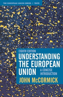 Understanding the European Union: A Concise Introduction - McCormick, John