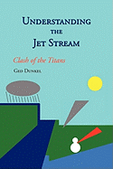 Understanding the Jet Stream: Clash of the Titans