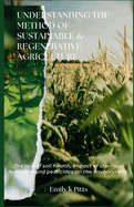 Understanding the Method of Sustainable & Regenerative Agriculture: Th  r l   f soil h  lth,  m   t  f chemical f rt l z r   nd    t   d    n th   nv