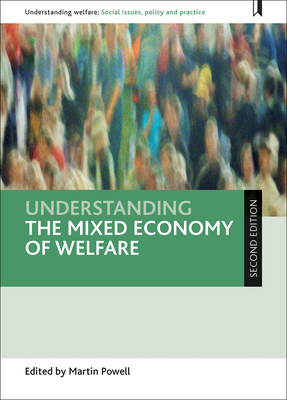Understanding the Mixed Economy of Welfare - Lund, Brian (Contributions by), and Hill, Michael (Contributions by), and May, Margaret (Contributions by)
