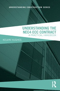 Understanding the NEC4 ECC Contract: A Practical Handbook