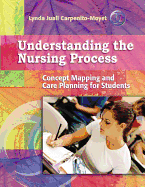 Understanding the Nursing Process: Concept Mapping and Care Planning for Students