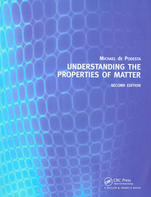 Understanding the Properties of Matter - de Podesta, Michael