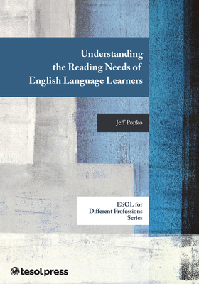Understanding the Reading Needs of English Language Learners - Popko, Jeff