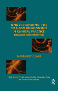Understanding the Self-Ego Relationship in Clinical Practice: Towards Individuation