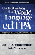 Understanding the World Language edTPA: Research?Based Policy and Practice