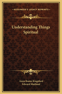 Understanding Things Spiritual