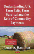 Understanding U.S. Farm Exits, Farm Survival & the Role of Commodity Payments