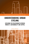 Understanding Urban Cycling: Exploring the Relationship Between Mobility, Sustainability and Capital
