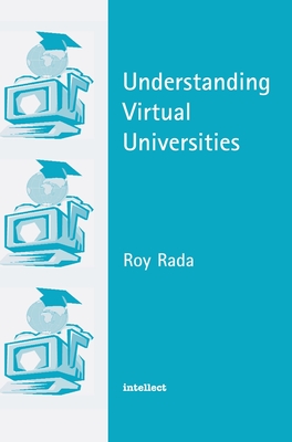 Understanding Virtual Universities - Rada, Roy