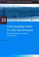 Understanding Water in a Dry Environment: Iah International Contributions to Hydrogeology 23