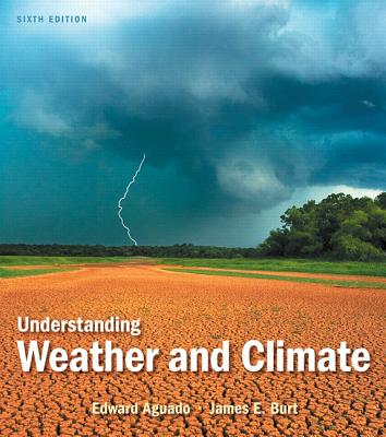 Understanding Weather and Climate - Aguado, Edward, and Burt, James E.