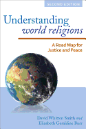 Understanding World Religions: A Road Map for Justice and Peace - Smith, David Whitten, and Burr, Elizabeth Geraldine