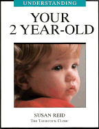Understanding Your 2 Year Old - Reid, Susan