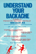 Understanding Your Backache: A Guide to Prevention - Cailliet, Rene, MD