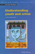 Understanding Youth and Crime: Listening to Youth