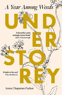 Understorey: A Year Among Weeds