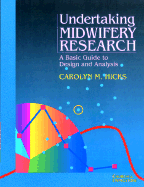 Undertaking Midwifery Research: A Basic Guide to Design and Analysis - Hicks, Carolyn M