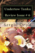 Undertow Tanka Review Issue # 6: Tanka and Haiku Journal