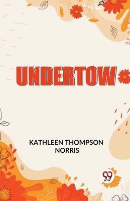 Undertow - Norris, Kathleen Thompson