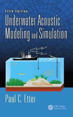 Underwater Acoustic Modeling and Simulation - Etter, Paul C.