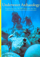 Underwater Archaeology: Exploring the World Beneath the Sea