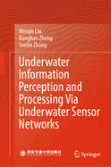 Underwater Information Perception and Processing Via Underwater Sensor Networks