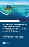 Underwater Vehicle Control and Communication Systems Based on Machine Learning Techniques