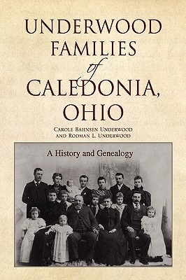 Underwood Families of Caledonia, Ohio - Underwood, Carole Bahnsen and Underwood