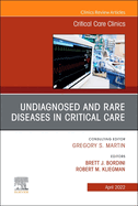 Undiagnosed and Rare Diseases in Critical Care, an Issue of Critical Care Clinics: Volume 38-2