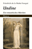 Undine: Ein Romantisches M?rchen