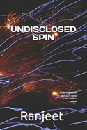 Undisclosed Spin