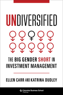 Undiversified: The Big Gender Short in Investment Management