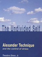 Undivided Self: Alexander Technique and the Control of Stress