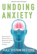 Undoing Anxiety: Full System Restore