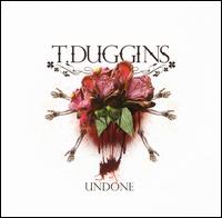 Undone - T. Duggins