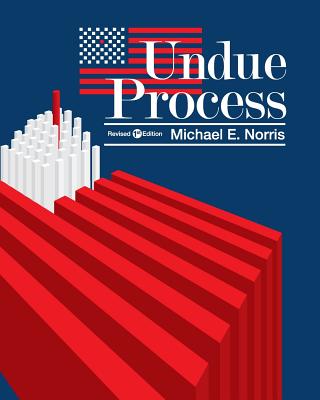 Undue Process - Norris, Michael E