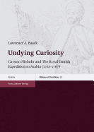 Undying Curiosity: Carsten Niebuhr and the Royal Danish Expedition to Arabia (1761-1767)