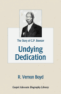 Undying Dedication: The Story of G.P. Bowser