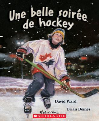 Une Belle Soir?e de Hockey - Ward, David, and Deines, Brian (Illustrator)