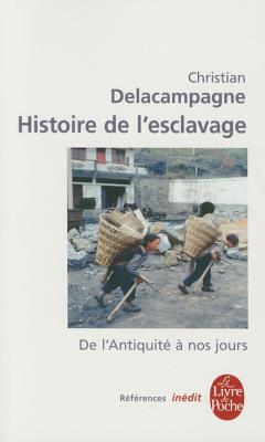 Une Histoire de L Esclavage - Delacampagne, C