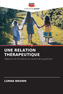 Une Relation Th?rapeutique