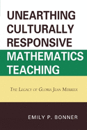 Unearthing Culturally Responsive Mathematics Teaching: The Legacy of Gloria Jean Merriex