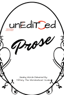 Unedited: Prose