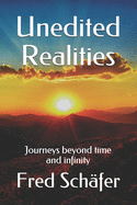 Unedited Realities: Journeys beyond time and infinity