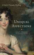Unequal Affections: A Pride and Prejudice Retelling