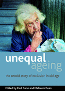 Unequal Ageing: The Untold Story of Exclusion in Old Age