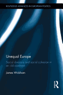 Unequal Europe: Social Divisions and Social Cohesion in an Old Continent