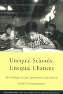 Unequal Schools, Unequal Chances: The Challenges to Equal Opportunity in the Americas - Reimers, Fernando (Editor), and Aguerrondo, Ina(c)S (Contributions by), and Arregui, Patricia (Contributions by)