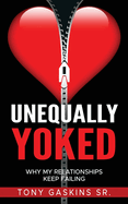 Unequally Yoked: Why My Relationships Keep Failing